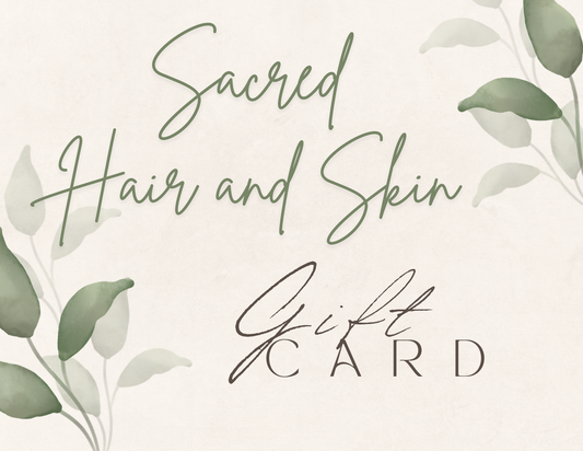 Sacred Hair and Skin Gift Cards